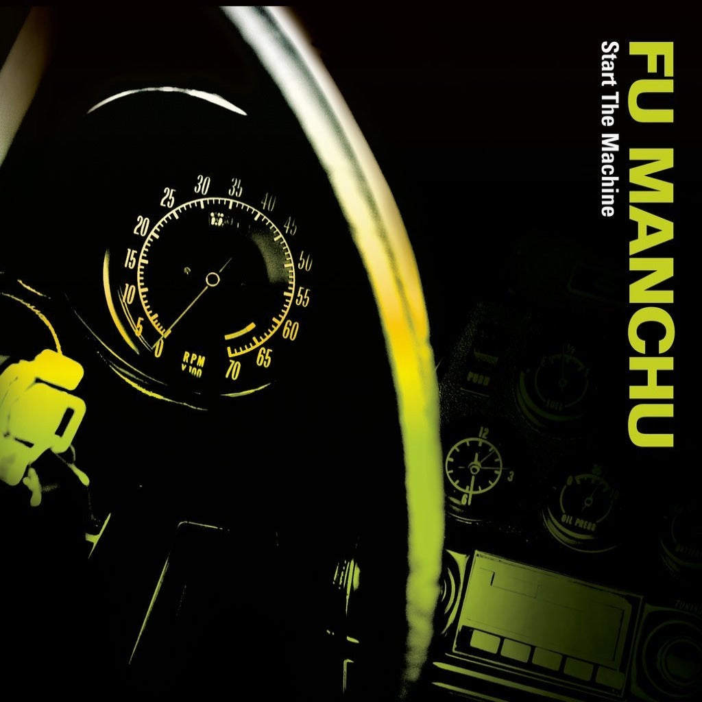 Fu Manchu - Start The Machine (Yellow)