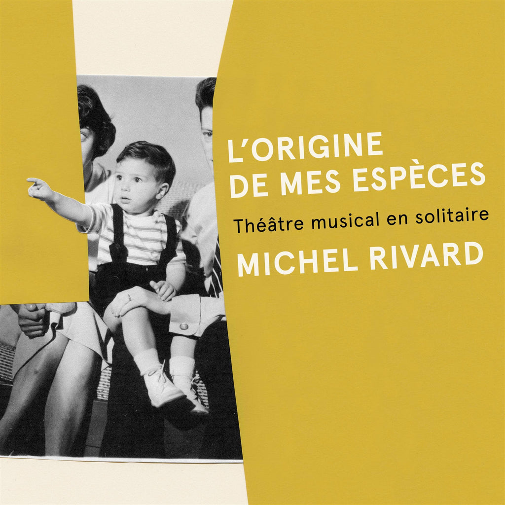 Michel Rivard - L’Origine De Mes Espèces