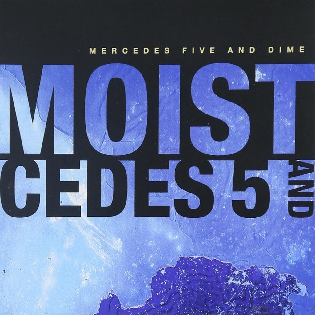 Moist - Mercedes Five And Dime