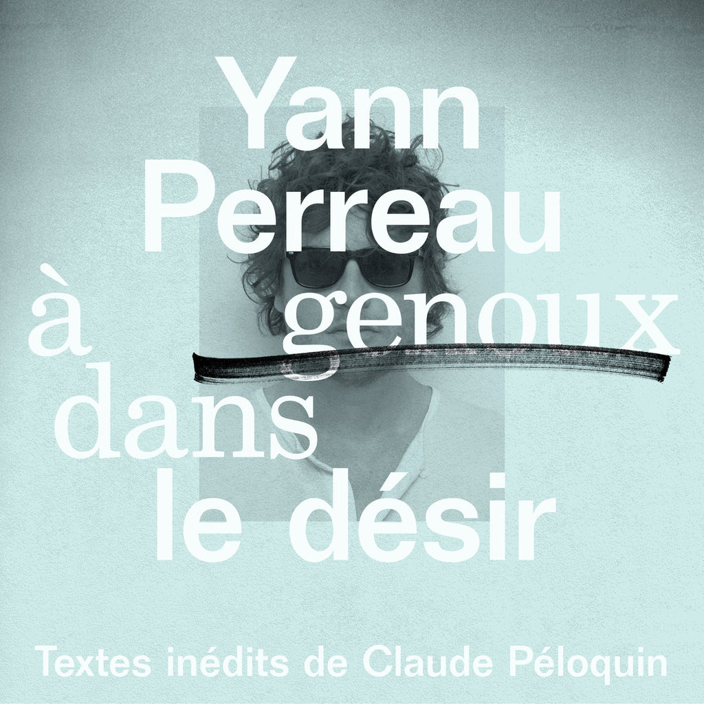 Yann Perreau - À Genoux Dans Le Désir