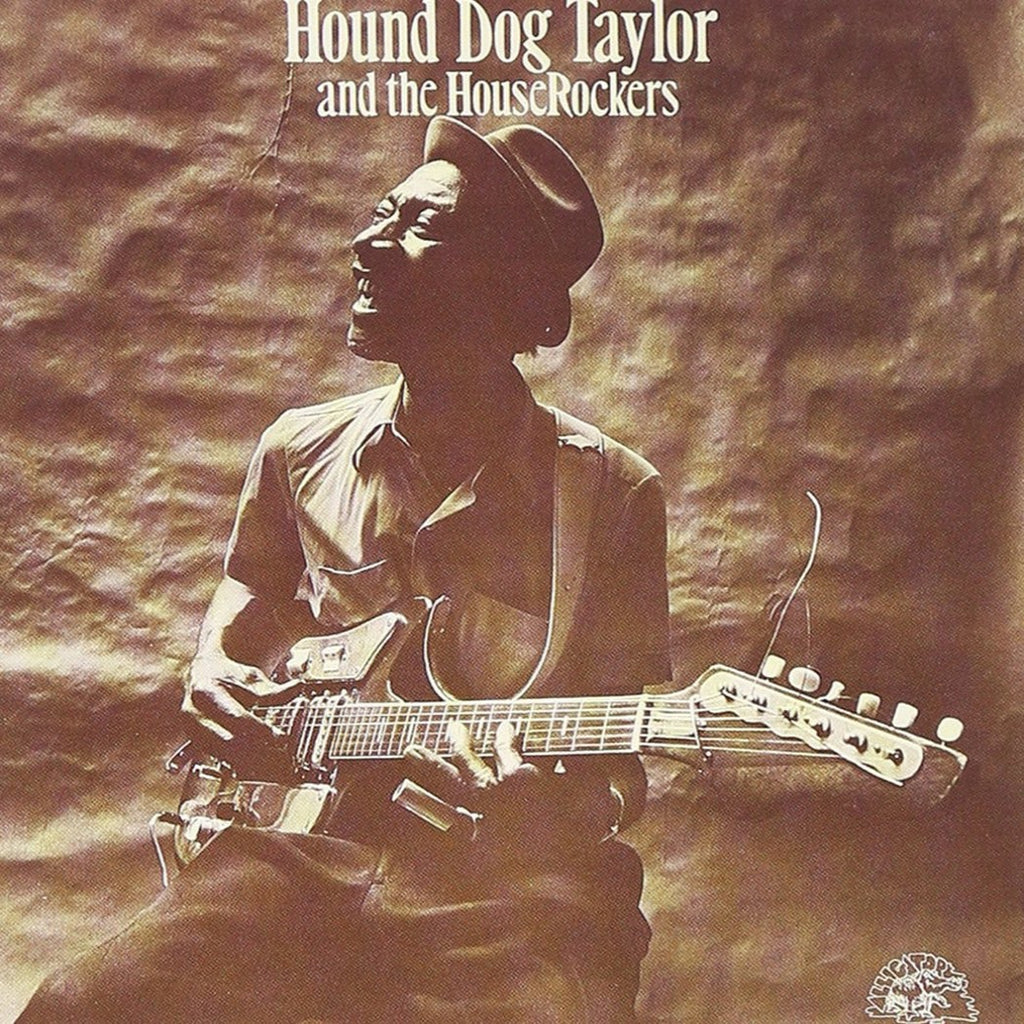 Hound Dog Taylor - Hound Dog Taylor & The Houserockers