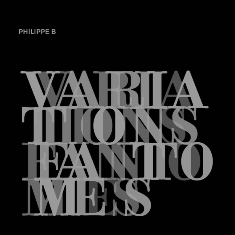 Philippe B - Variations Fantômes (10e Anniversaire)