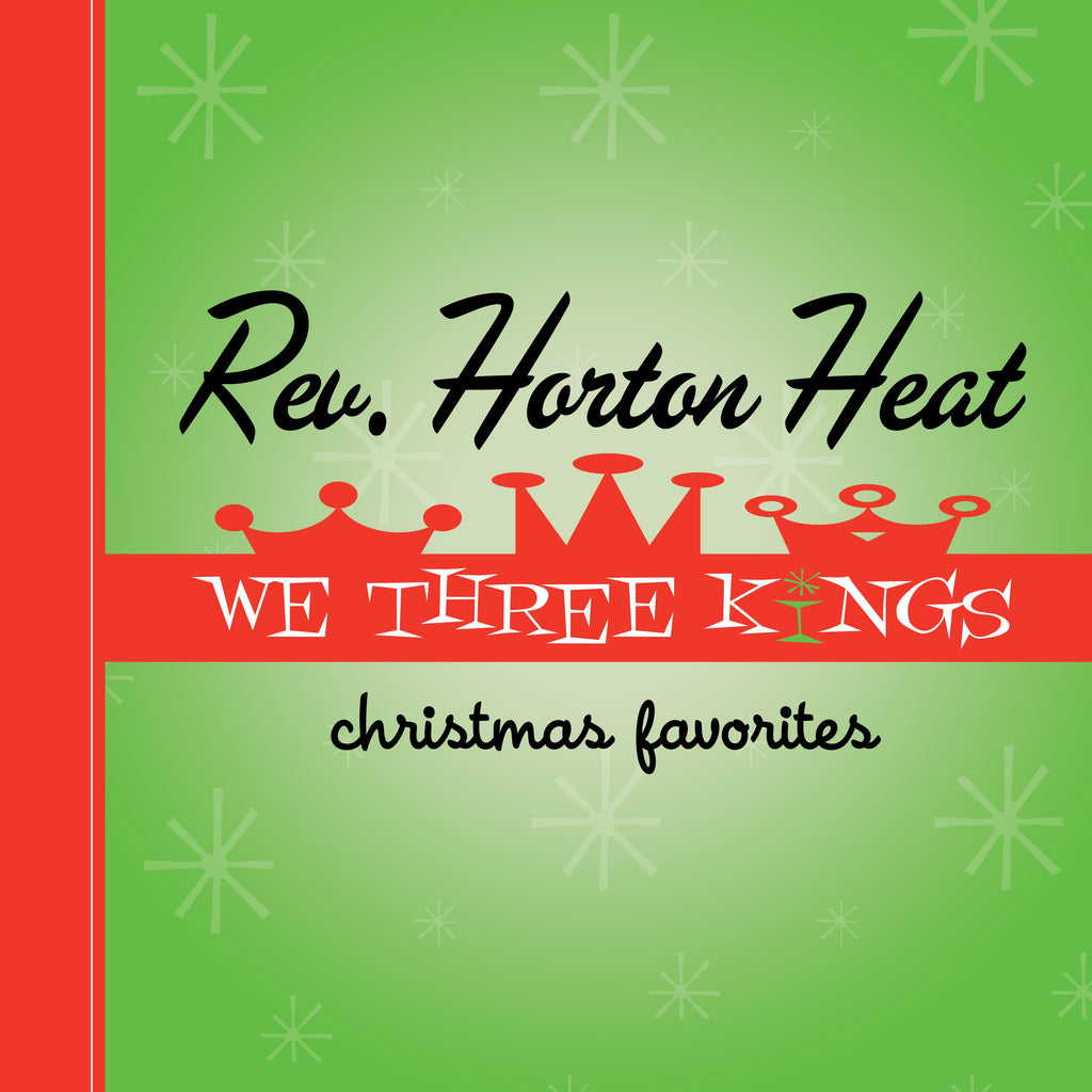 Reverend Horton Heat - We Three Kings (Green)