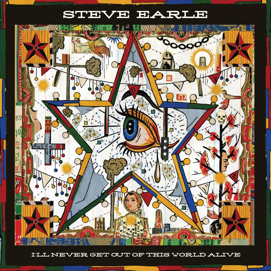 Steve Earle - I'll Never Get Out Of This World Alive (Coloured)